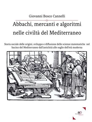 cover image of Abbachi, Mercanti E Algoritmi Nelle Civiltà Del Mediterraneo
